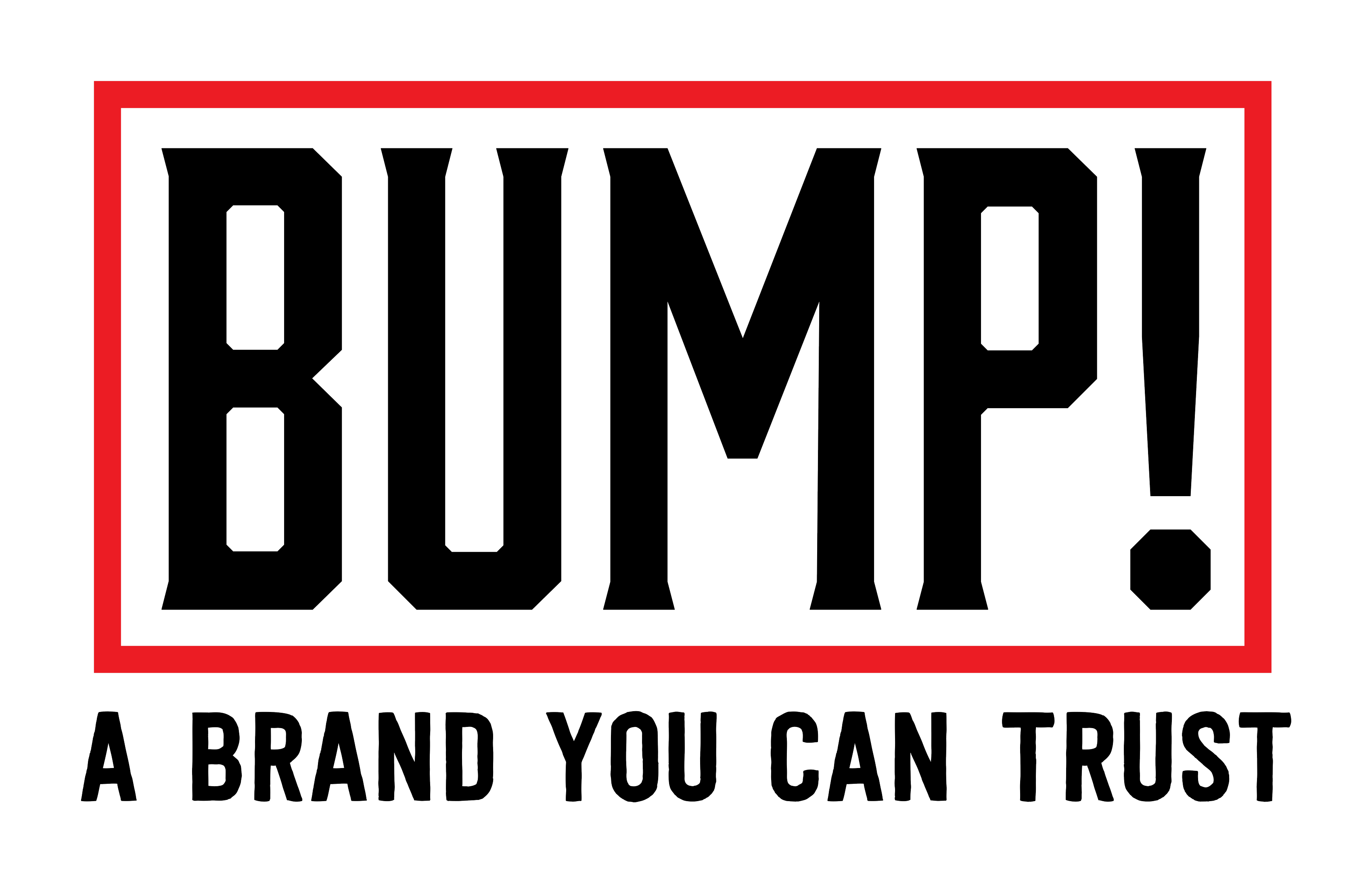 BUMP! A BRAND YOU CAN TRUST
