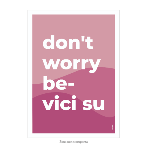 Immagine di DONT WORRY BE-VICI SU