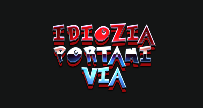 Immagine per la categoria IDIOZIA PORTAMI VIA