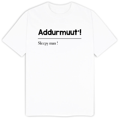 Immagine di T-Shirt "Addurmuut!"