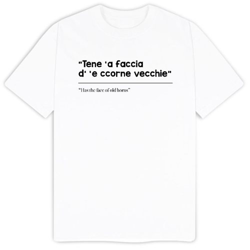 Immagine di T-Shirt "Tene 'a faccia d' 'e ccorne vecchie"