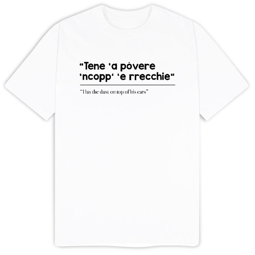 Immagine di T-Shirt "Tene 'a pòvere 'ncopp 'e rrecchie"