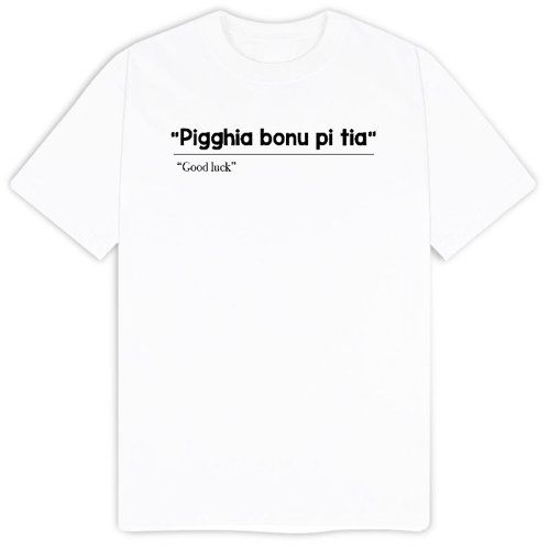 Immagine di T-Shirt "Pigghia bonu pi tia"