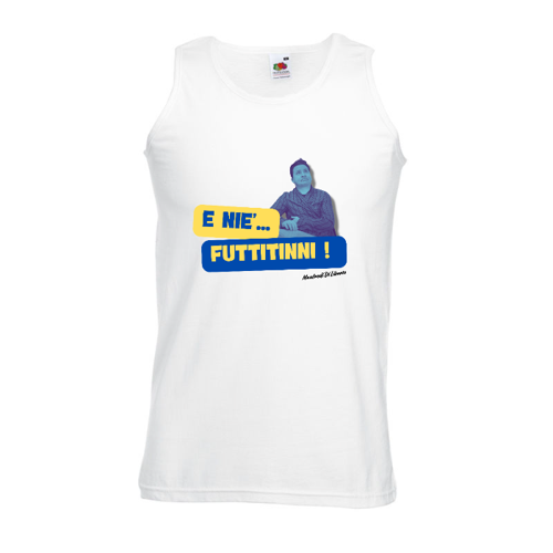 Immagine di Canottiera Uomo "NIE' FUTTITINNI"