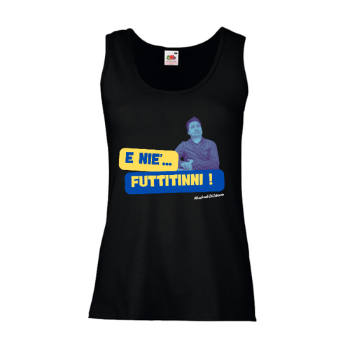 Immagine di Canottiera Donna "NIE' FUTTITINNI"