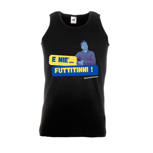 Immagine di Canottiera Uomo "NIE' FUTTITINNI"