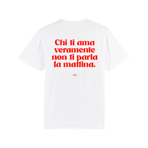 Immagine di T-Shirt CHI TI AMA VERAMENTE NON TI PARLA LA MATTINA