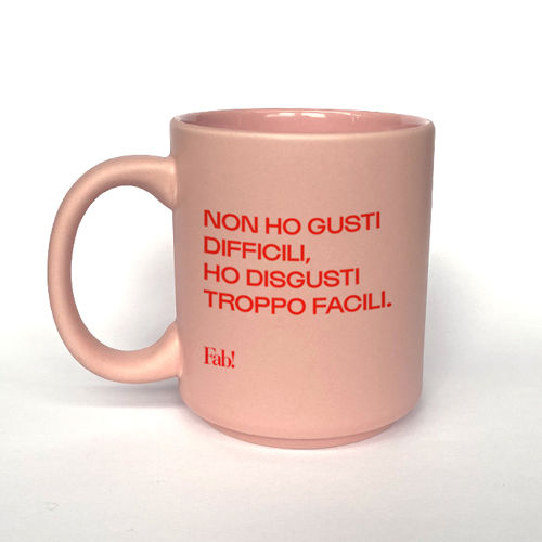 Immagine di Tazza rosa NON HO GUSTI DIFFICILI, HO DISGUSTI TROPPO FACILI