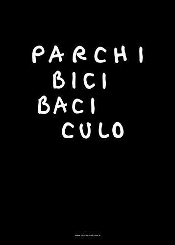 Immagine di Parchi. Bici. Baci. Culo. - white handlettering