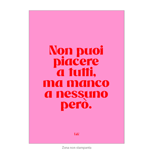 Immagine di Poster NON PUOI PIACERE A TUTTI, MA MANCO A NESSUNO PERÒ - Bold (50x70 cm)
