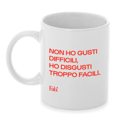 Immagine di Tazza in ceramica NON HO GUSTI DIFFICILI, HO DISGUSTI TROPPO FACILI
