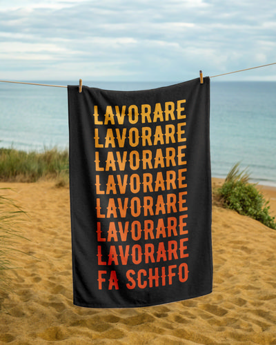 Immagine di Telo da mare per odiare  LAVORARE FA SCHIFO 80x160 cm